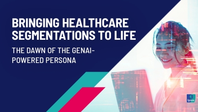 Ipsos Bringing Healthcare Segmentations to Life