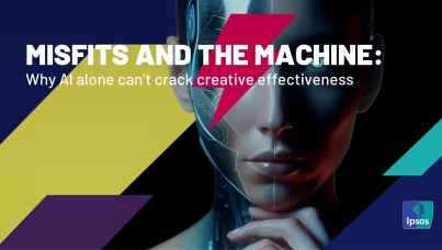 Ipsos Views: Misfits and the Machine: Why AI alone can’t crack creative effectiveness