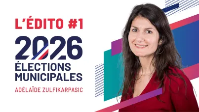 Municipales 2026 | Edito #1 | Adelaïde Zulfikarpasic