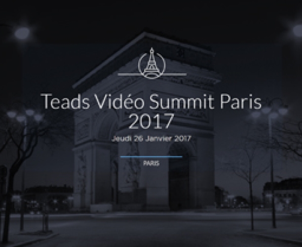 Teads Vidéo Summit Paris 2017