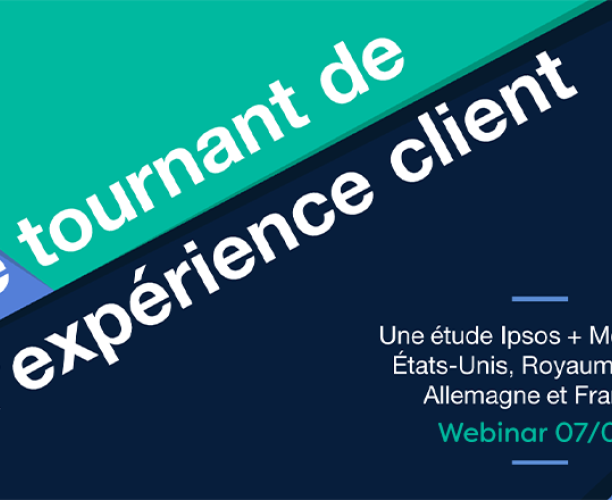 Le tournant de l'expérience client, le webinar CX Ipsos-Medallia