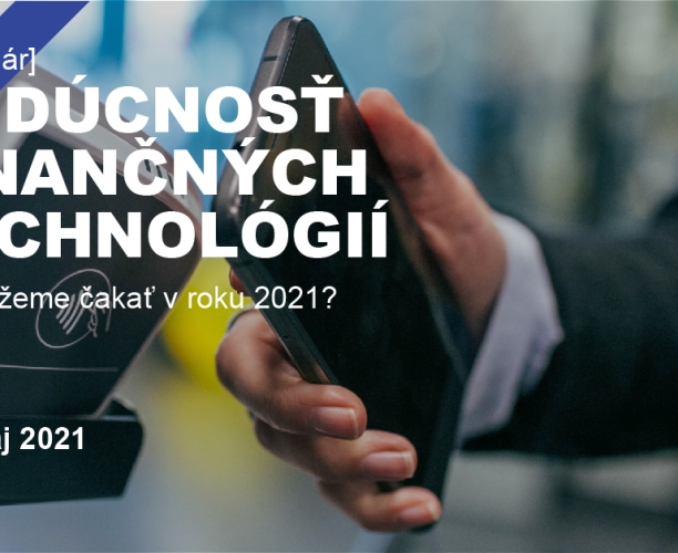 [WEBINÁR] Budúcnosť finančných technológií