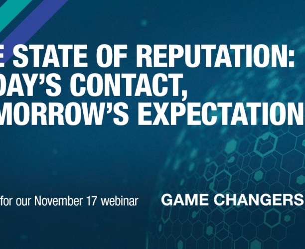 The State of Reputation: Today’s Context, Tomorrow’s Expectations