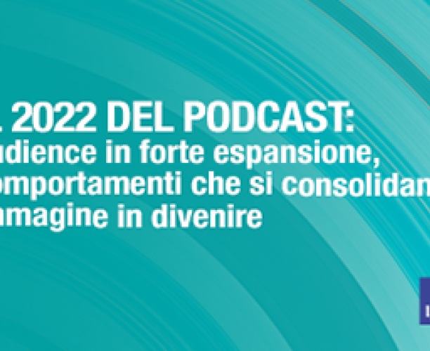 [WEBINAR] Il 2022 del Podcast: audience in espansione, comportamenti consolidati e immagine in divenire