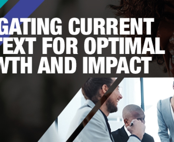 Live Event: NAVIGATING CURRENT CONTEXT FOR OPTIMAL GROWTH AND IMPACT