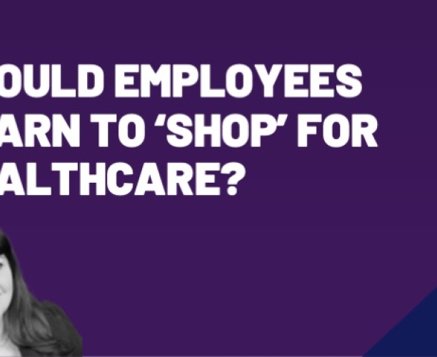 Should employees learn to ‘shop’ for healthcare?