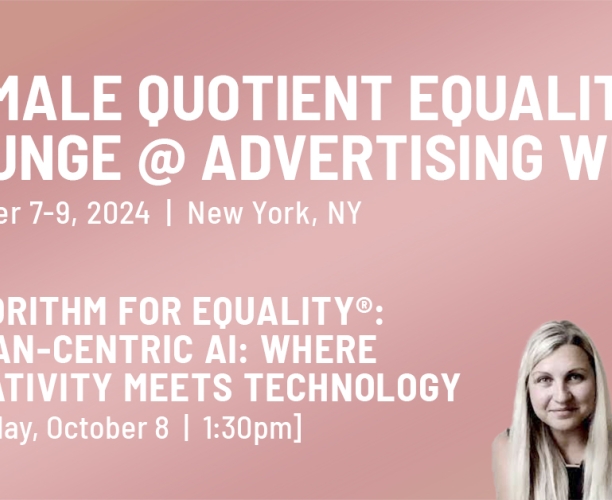Female Quotient Equality Lounge @ Advertising Week