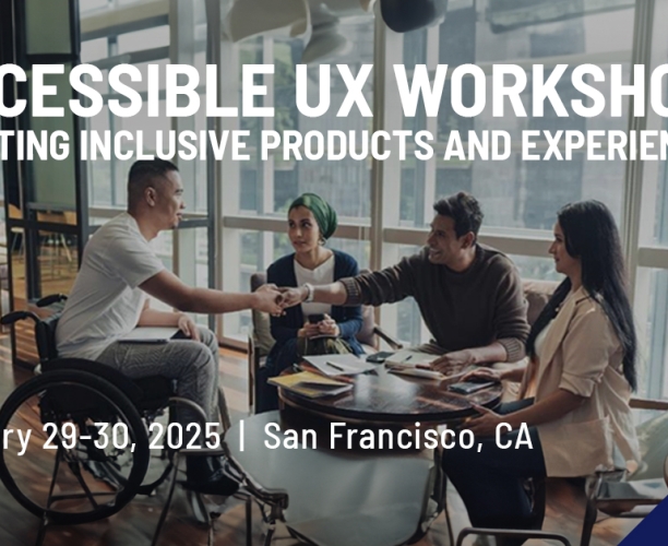 Accessible UX Workshop: Creating Inclusive Products and Experiences