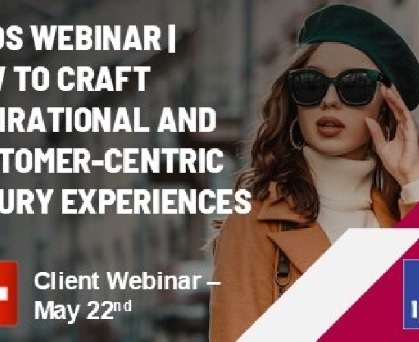 Ipsos Webinar | How to Craft Aspirational and Customer-Centric Luxury Experiencesc