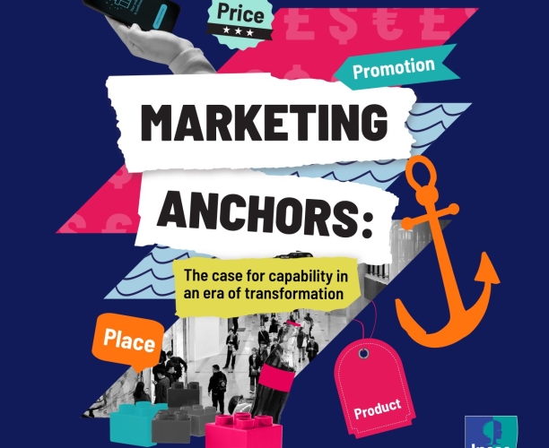 Marketing Anchors: The case for capability in an era of transformation