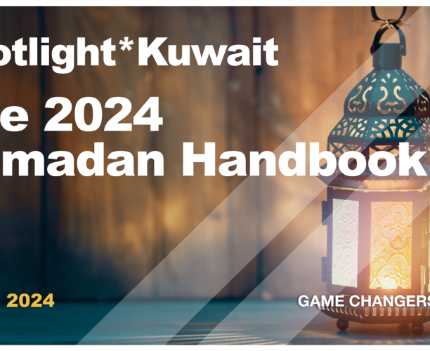 Spotlight*Kuwait – The 2024 Ramadan Handbook