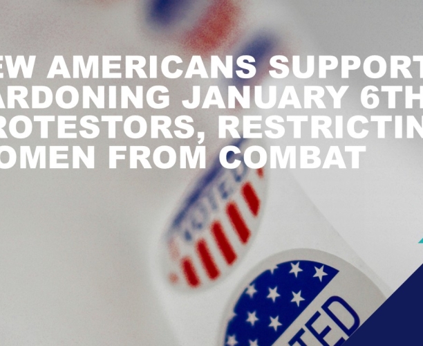 "Few Americans support pardoning January 6th protestors, restricting women from combat"