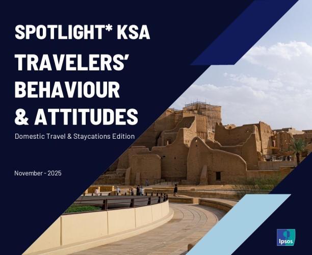 Spotlight*KSA: Travelers' Behaviour and Attitudes - Domestic Travel and Staycations Edition