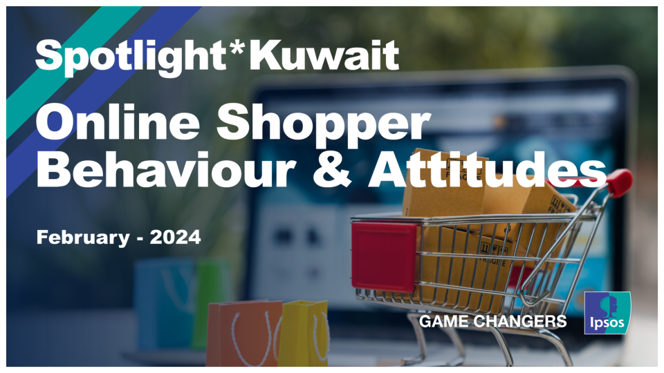Spotlight*Kuwait - Online Shopper Behaviour and Attitudes