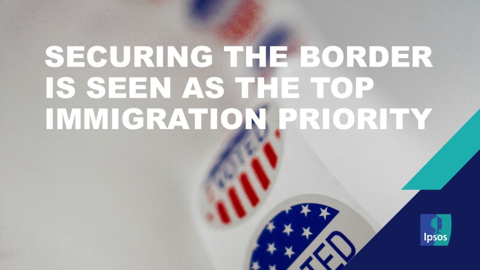 "Securing the border is seen as the top immigration priority"