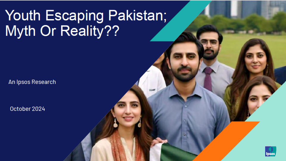 Ipsos Research Youth Leaving Pakistan-Myth or Reality