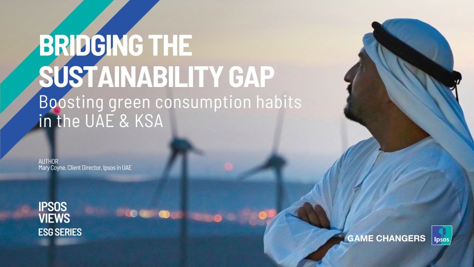 Bridging The Sustainability Gap: Boosting Green Consumption Habits In The UAE & KSA