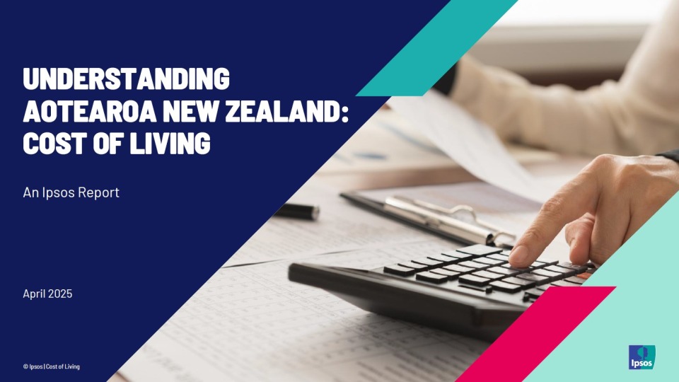 Ipsos Aotearoa New Zealand - Cost of Living Report 2025