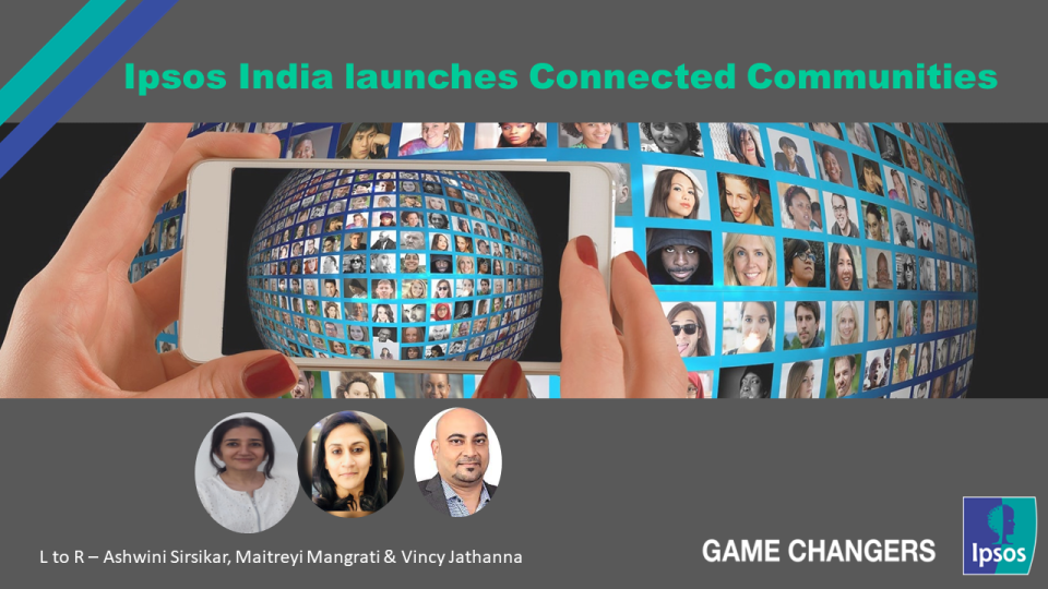 Ipsos India launches Connected Communities