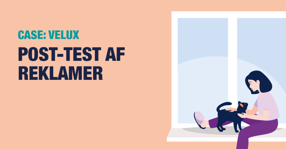 CASE | VELUX | Post-test af reklamer | Posttest | Kampagner | Kampagnetest | Reklametest | Ipsos Danmark