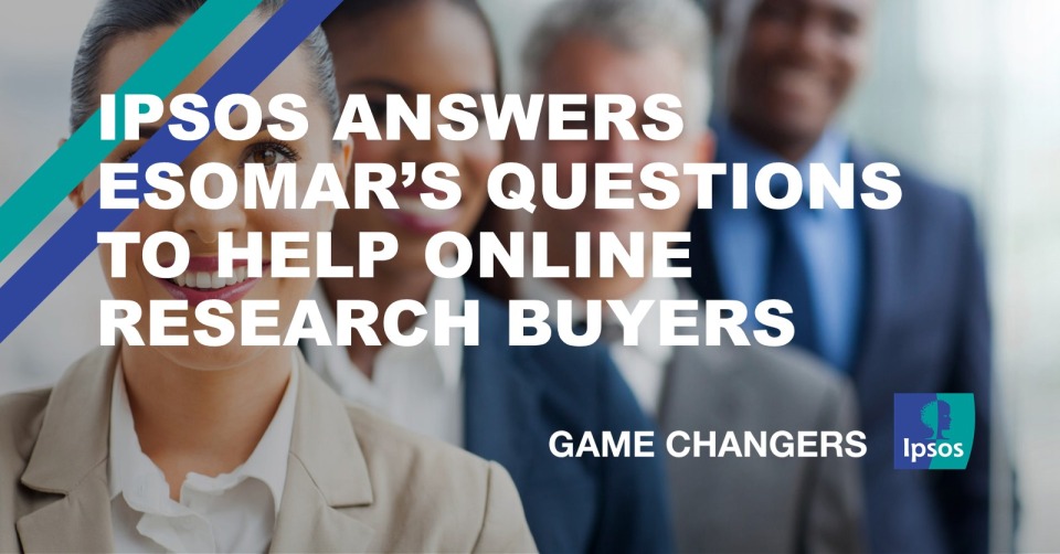Ipsos Answers Esomar’s Questions to help online research buyers