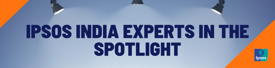 Ipsos India Experts in the Spotlight