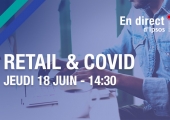 Retail & Covid : un webinar Ipsos - jeudi 18 juin 2020