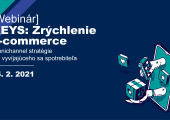 [WEBINÁR] KEYS: Zrýchlenie e-commerce, Omnichannel stratégie pre vyvíjajúceho sa spotrebiteľa