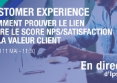 [WEBINAR - 11/05] CX : comment prouver le lien entre le score NPS/Satisfaction et la valeur client ?