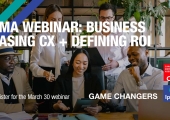 CMA Webinar: Business Casing CX + Defining ROI