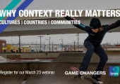WHY CONTEXT REALLY MATTERS - Cultures | Countries | Communities