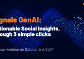 Signals GenAI - Actionable Social Insights, through 3 simple clicks | Webinar