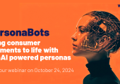 WEBINAR: PersonaBots - Bring consumer segments to life with GenAI powered personas