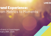 Live Event: Brand Experience - From Metrics to Moments | Ipsos Denmark