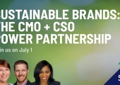 Sustainable Brands: The CMO + CSO Power Partnership