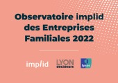 Ipsos | Implid | Lyon décideurs | Observatoire Implid des Entreprises Familiales 2022