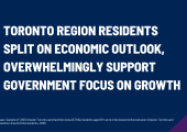 Toronto Region Residents Split on Economic Outlook, Overwhelmingly Support Government Focus on Growth: New Ipsos Poll for Toronto Region Board of Trade